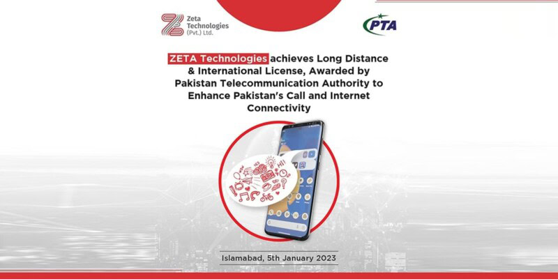 ZETA Technologies achieves LDI License to enhance Pakistan’s Call and Internet Connectivity