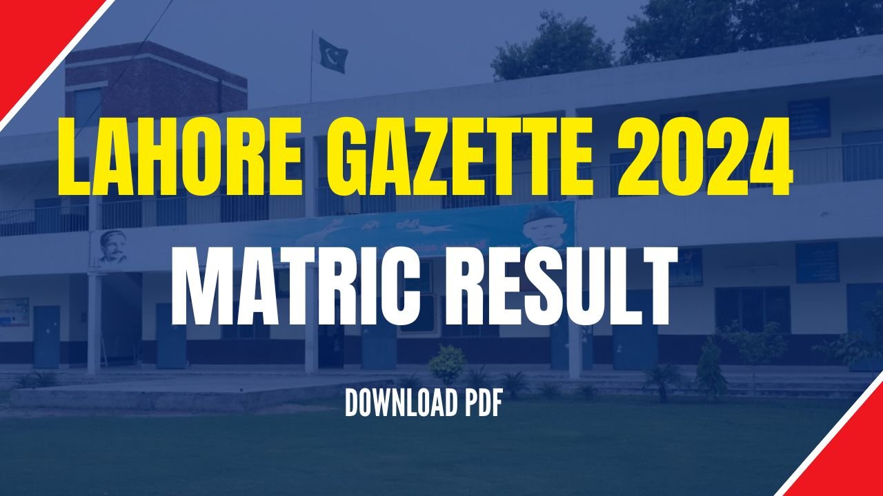 Lahore Board Gazette Matric Result 2024Download PDF