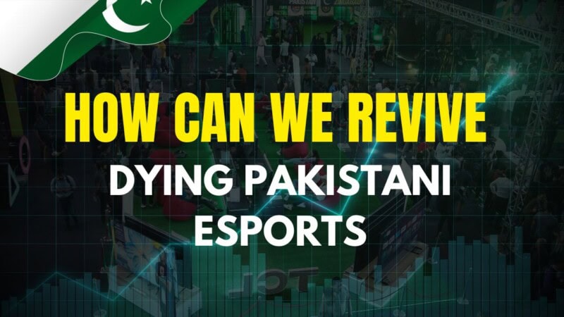 How can we revive dying Pakistani eSports?