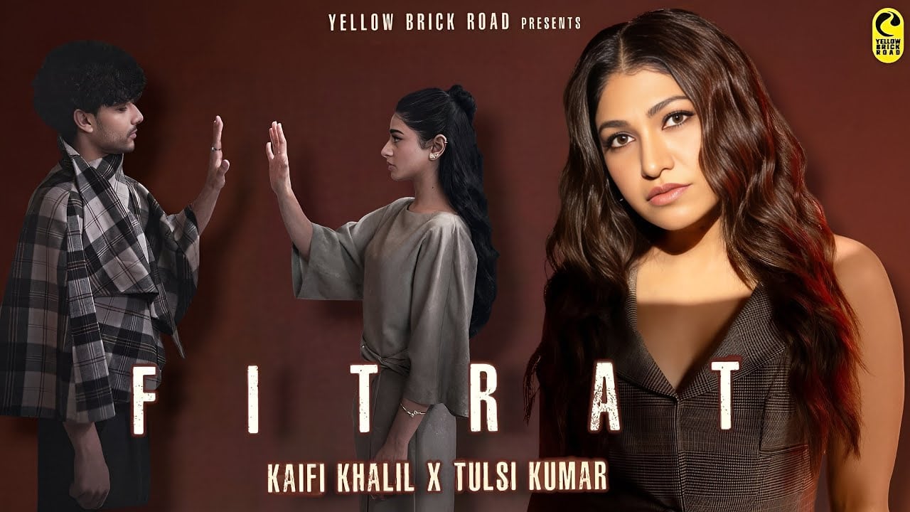 Fitrat Kay Rang Kaifi Khalil, Tulsi Kumar's love song 'Fitrat’ is going to be your new ...