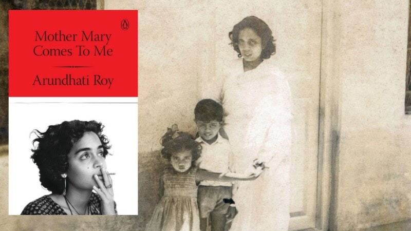 Arundhati Roy, her mother and the cross they bear